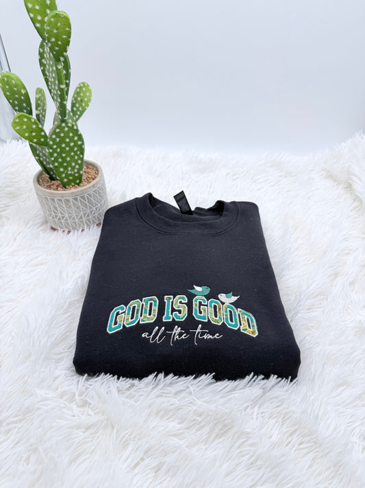 God is Good all the time-Embroidered Sweatshirt